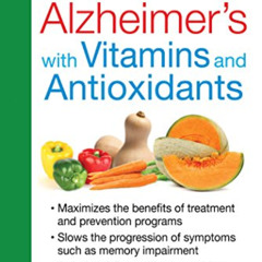 VIEW KINDLE 📦 Fight Alzheimer's with Vitamins and Antioxidants by  Kedar N. Prasad P