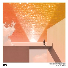 blue Dietrich - This is Show Business