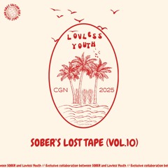 SOBER'S LOST TAPE (Vol.10) - LOVLESS YOUTH