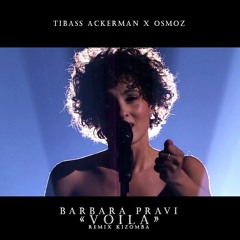 Barbara Pravi - Voila RemixKizomba (TibassAckerman X Osmoz - 2021)