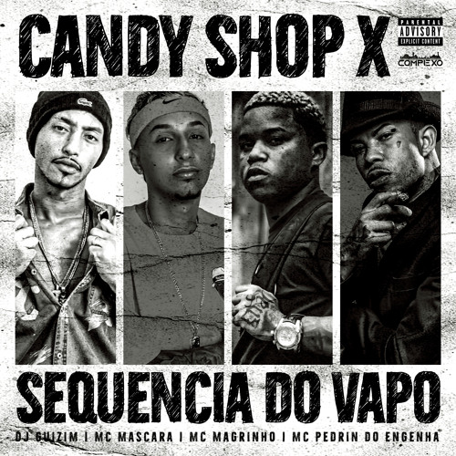 Candy Shop X Sequencia do Vapo (feat. Mc Pedrin do Engenha)