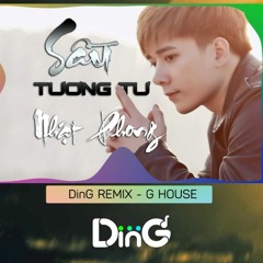 SAU TUONG TU (G - DEEP HOUSE) - DinG Remix