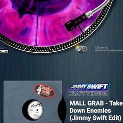 MALL GRAB - Take Down Enemies (Jimmy Swift Edit)