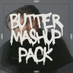 BUTTER - MASHUP PACK 2025  [FILTERED COPYRIGHT]