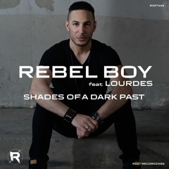 RIOT143 - Rebel Boy feat Lourdes - Shades Of A Dark Past [Riot]