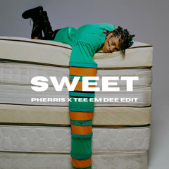 sweet (Pherris x TEE EM DEE edit)