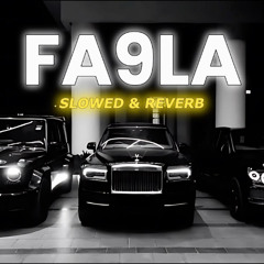 Fa9la - Slowed & Reverb