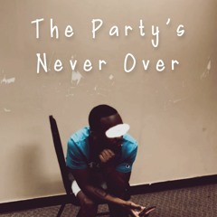 The Party's Never Over