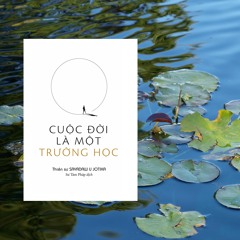 Cuộc Đời Là Một Trường Học – Thiền Sư Sayadaw U Jotika -  Sư Tâm Pháp dịch - Phần 2