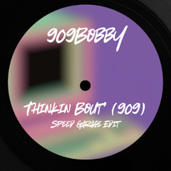 Thinkin Bout' (909) FREE DOWNLOAD