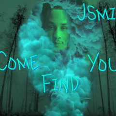 Come Find You - JSmile, T-SMILE, LilBway, Omari Daniels