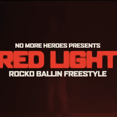 Rocko Ballin - No More Heroes (Red Light Freestyle)