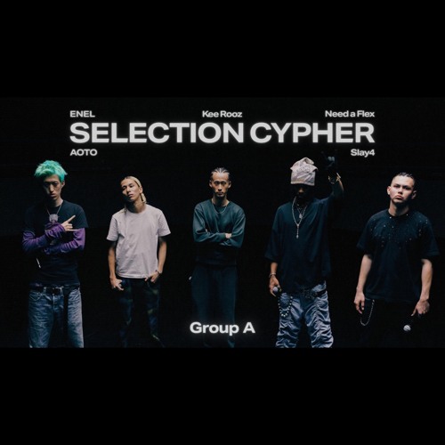 [SELECTION CYPHER GROUP A) ENEL : AOTO : Kee Rooz : Need a Flex : Slay4 | RAPSTAR 2025