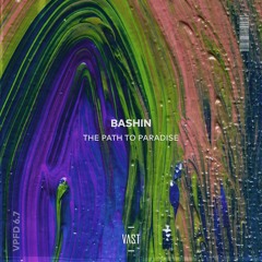 Bashin - The Path to Paradise [VPFD6.7]