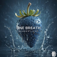 One Breath (OUT NOW!!!)