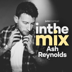 Juno Download Guest Mix - Ash Reynolds (Slightly Transformed)