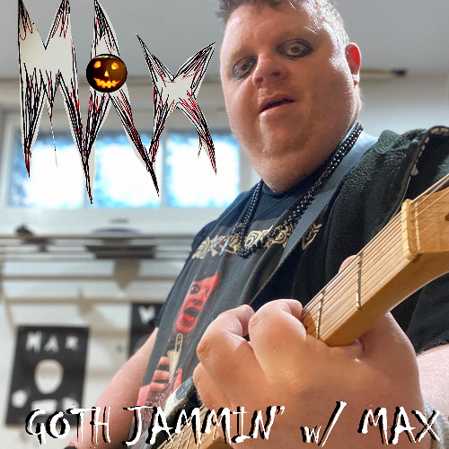 Goth Jammin' with Max? (Demo)