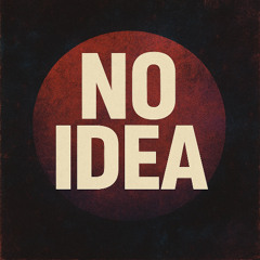 No Idea