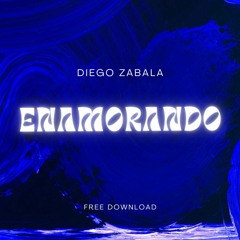 Diego Zabala - Enamorando (FREE DOWNLOAD)