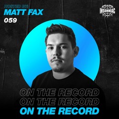 Matt Fax - On The Record #059