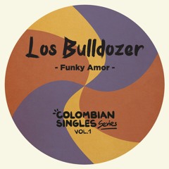 Los Bulldozer - Pepa // From "Funky Amor" // Colombian Singles Series Vol. 1 // Vinyl & Digital