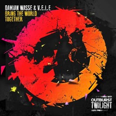 Damian Wasse , V.E.L.E. - Bring The World Together (Extended Mix)