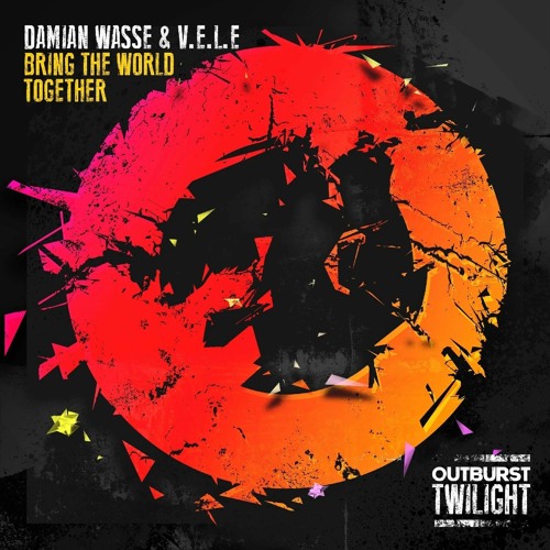 Damian Wasse , V.E.L.E. - Bring The World Together (Extended Mix)