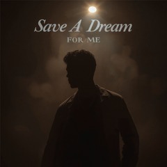 Save A Dream For Me