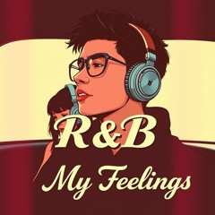 R&B My Feelings