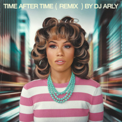 Dj Arly - Time after time (Remix)