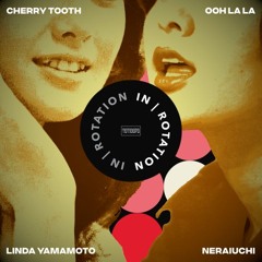 Linda Yamamoto x Cherry Tooth - Nerai-uchi x Ooh La La