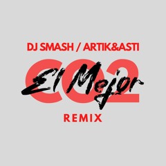 DJ SMASH, ARTIK & ASTI - CO2 (ANTHONY EL MEJOR RADIO EDIT)