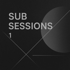 Sub Sessions - Volume 1