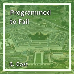 Programmed to Fail - 9. Cost