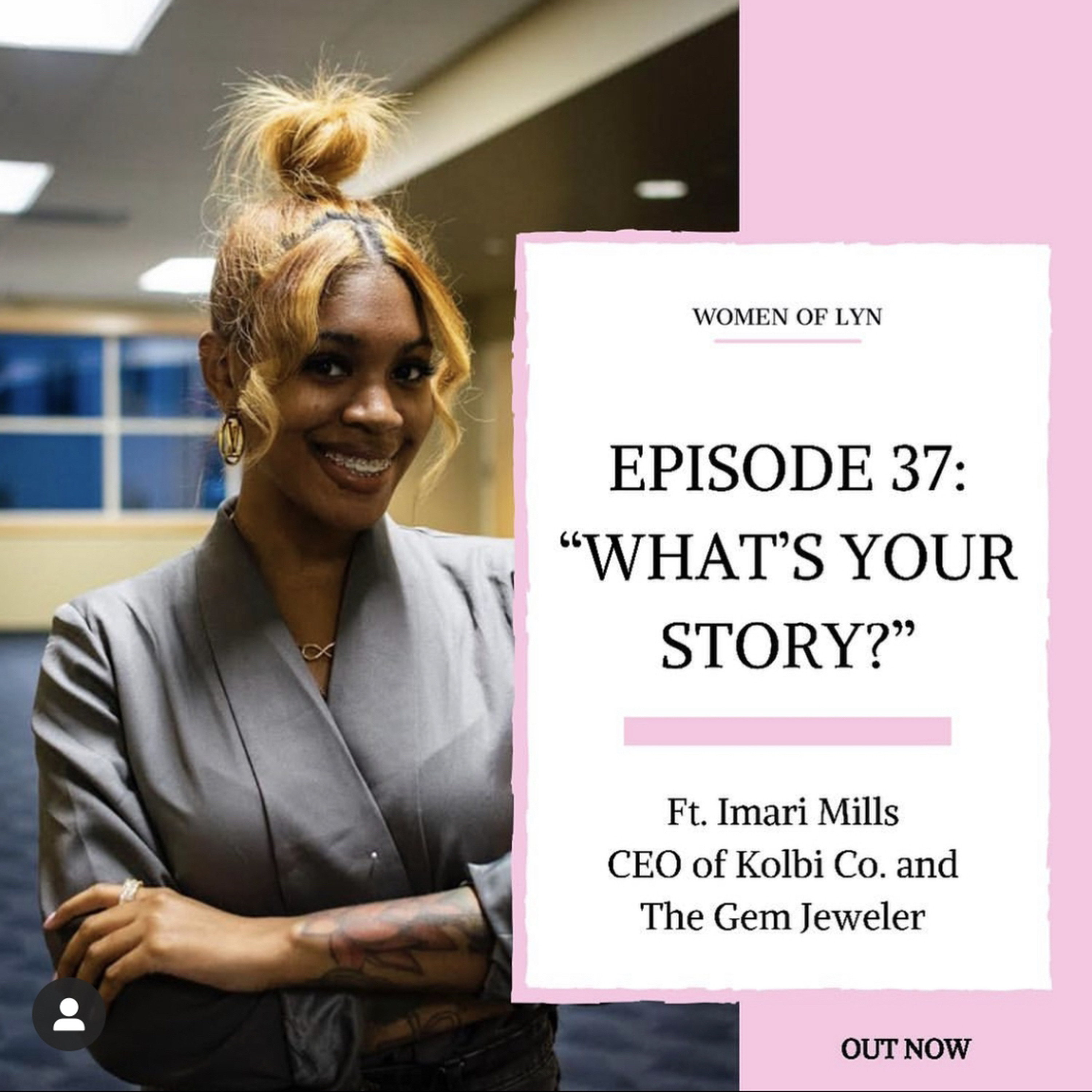 Episode 37: ”What’s Your Story?” Ft. Imari Mills