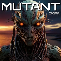 MUTANT - DCFX (original Edit)