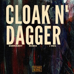 Burna Boy, J Hus - Cloak And Dagger (TUNEKING REMIX)