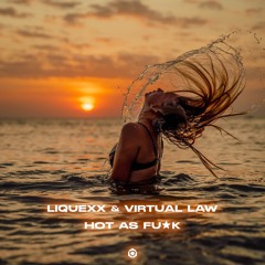 Liquexx & Virtual Law - Hot As F*ck