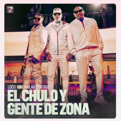 El Chulo & Gente de Zona - Loco Por Bailar Contigo(jesus gonzalez dj edit rumbaton 2020)
