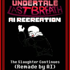 [UJD Insanity Sans] The Slaughter Continues but AI recreated it