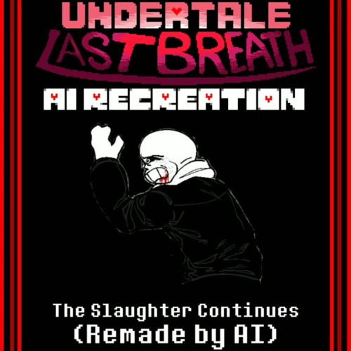 [UJD Insanity Sans] The Slaughter Continues but AI recreated it