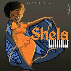 Jack Tlala - Shela (Exclusive Piano).mp3