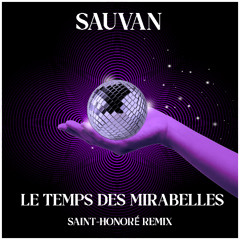 Le Temps Des Mirabelles (Saint-Honoré Remix)