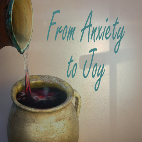 From Anxiety to Joy - January 19, 2025