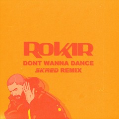ROKAR - Dont Wanna Dance (SKRed Remix)