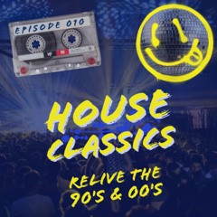 Timeless 90s & 00s House, Techno & Progressive Anthems | House Classics Episode 010 |