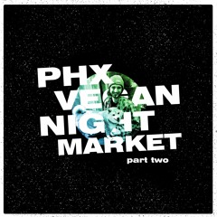 PHX Vegan Night Market - Part 2