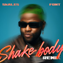 Skales - Shake Body (Font Remix) FREE DOWNLOAD