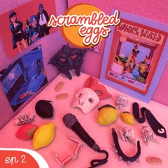 Scrambled Eggs - Episode 2 : Citron Sucré (11.12.23)
