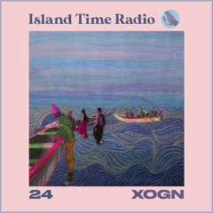 Island Time Radio: Mix 24 with XOGN